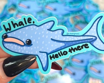 Whale, Hello There || Cute Whaleshark Sticker || 3" Sticker || Glossy ||