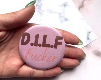 DILF F'er Pin || Cute Button || Pinback || 2.25" ||