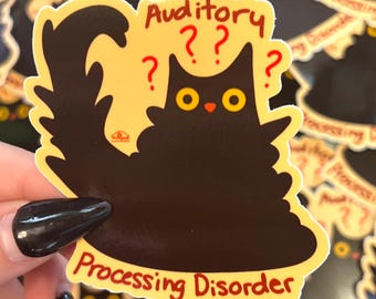 Auditory Processing Disorder || Cute Black Cat Sticker || 3" Sticker || Glossy ||