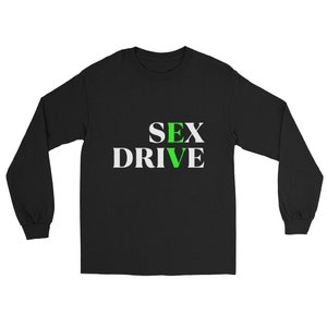 EV Apparel Sex Drive WHTGRN Long Sleeve Shirt