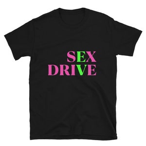 EV Apparel Sex Drive PNKGRN T-Shirt