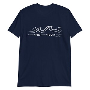 Christian Shirts, Wind and Waves Obey Him, Bible Verse, Mark 4:41, Christian Tshirts, Religious Gifts Short-Sleeve Unisex T-Shirt