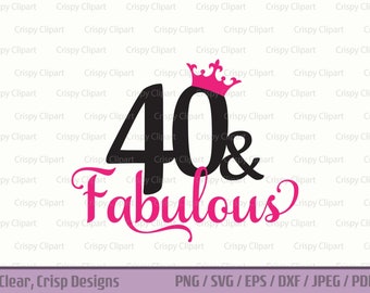 40th Birthday Quote SVG Cut File, 40 and Fabulous with Crown Queen Surprise Birthday Party Funny Quote Vector Art, Hot Pink and Black SVG