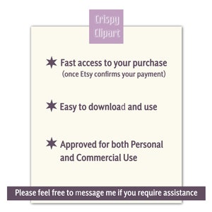May include: A white background with a purple banner at the top that says "Crispy Clipart".  The text below the banner says "Fast access to your purchase (once Etsy confirms your payment)", "Easy to download and use", and "Approved for both Personal and Commercial Use".  The text at the bottom says "Please feel free to message me if you require assistance."