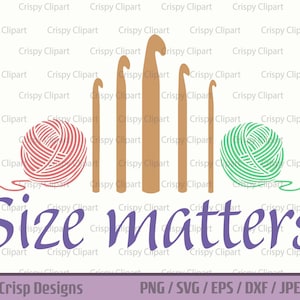 Crochet Needles SVG Size Matters Funny Saying Cut File Crochet Joke Vector Art Ball of Yarn Clipart Yarn Humor Quote Sublimation PNG Digital