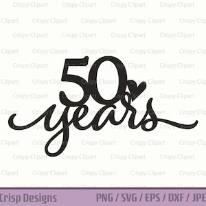50 años SVG, imágenes prediseñadas del aniversario de oro 50 años juntos archivo de corte, celebración del hito del 50 cumpleaños con corazón digital DIY Cake Topper