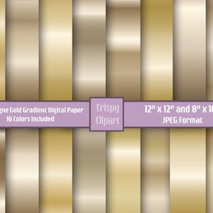 May include: A set of 16 digital papers featuring champagne gold gradient colors. The papers are available in 12" x 12" and 8" x 10" sizes in JPEG format.