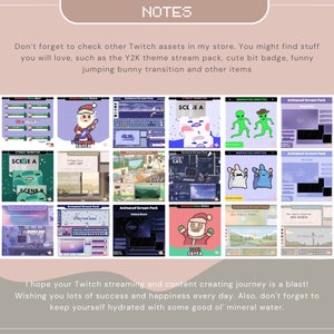 May include: A collage of animated Twitch stream assets, including a Santa Claus character, a green alien, a bunny, and a galaxy scene. The text "PREMIUM ASSETS" is in the upper right corner of the image. The text "NOTES" is in the upper left corner of the image. The text "Don't forget to check other Twitch assets in my store. You might find stuff you will love, such as the Y2K theme stream pack, cute bit badge, funny jumping bunny transition and other items" is in the middle of the image. The text "I hope your Twitch streaming and content creating journey is a blast! Wishing you lots of success and happiness every day. Also, don't forget to keep yourself hydrated with some good ol' mineral water." is at the bottom of the image.