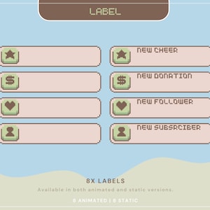 May include: Eight animated and static labels for Twitch or YouTube streams. The labels are in a pixel art style and feature icons for a star, dollar sign, heart, and person. The text on the labels reads "New Cheer", "New Donation", "New Follower", and "New Subscriber".