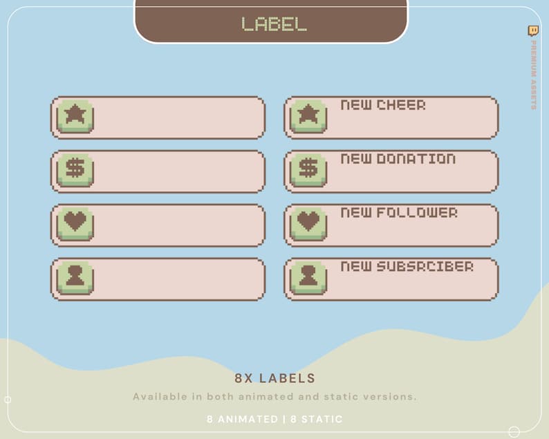 May include: Eight animated and static labels for Twitch or YouTube streams. The labels are in a pixel art style and feature icons for a star, dollar sign, heart, and person. The text on the labels reads "New Cheer", "New Donation", "New Follower", and "New Subscriber".