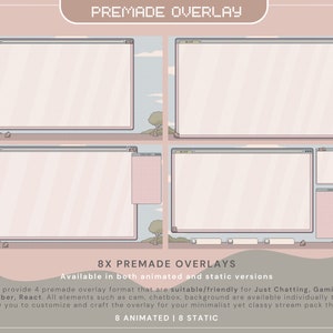 May include: A digital illustration of eight premade overlays for streaming. The overlays are in a pastel pink and white color scheme with a pixelated design. The text "PREMADE OVERLAY" is at the top of the image. The text "8X PREMADE OVERLAYS" is in the center of the image. The text "Available in both animated and static versions" is below the text "8X PREMADE OVERLAYS". The text "We provide 4 premade overlay format that are suitable/friendly for Just Chatting, Gaming, Vtuber, React. All elements such as cam, chatbox, background are available individually that allow you to customize and craft the overlay for your minimalist yet classy stream pack theme." is below the text "Available in both animated and static versions". The text "8 ANIMATED | 8 STATIC" is at the bottom of the image.
