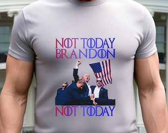 Not Today Brandon Trump MAGA T-Shirt: Patriotic Apparel