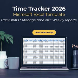May include: A laptop displays a Microsoft Excel template titled "Time Tracker 2026." The screen shows a spreadsheet for tracking shifts, managing time off, and generating weekly reports. The image includes a mug, a plant, and pencils.
