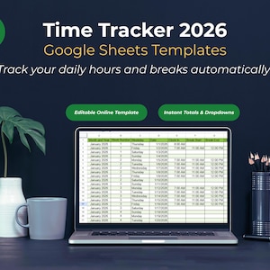 May include: A laptop screen shows a Google Sheets template labelled "Time Tracker 2026." The spreadsheet is for tracking daily hours and breaks. The image includes a mug, pencils, and a framed picture.