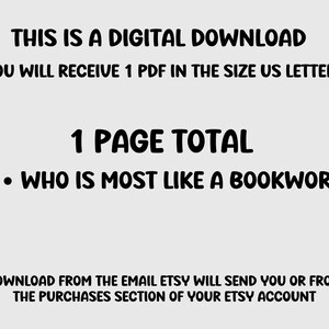 K&ouml;nnte beinhalten: Digitaler Download-Grafik mit Text: "THIS IS A DIGITAL DOWNLOAD. YOU WILL RECEIVE 1 PDF IN THE SIZE US LETTER. 1 PAGE TOTAL. WHO IS MOST LIKE A BOOKWORM." Download von Etsy.