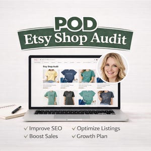May include: A laptop displays an Etsy shop audit with a woman's portrait. The screen shows t-shirt listings. Text includes "POD Etsy Shop Audit", "Improve SEO", "Optimize Listings", "Boost Sales", and "Growth Plan". A notebook and pen are on the table.