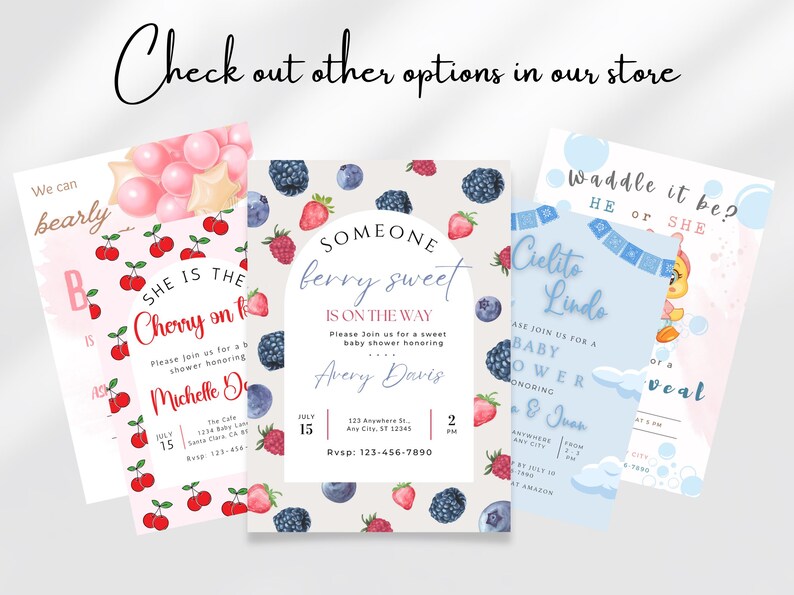 May include: Three baby shower invitations with watercolor illustrations. The first invitation features a pink and white background with cherries and the text "She is the Cherry on Top". The second invitation features a light gray background with berries and the text "Someone Berry Sweet is on the Way". The third invitation features a light blue background with clouds and the text "Waddle it be? He or She? Cielito Lindo".