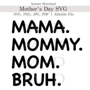 Mama mama moeder Bruh Svg, Moederdag aanpasbare Svg, Png, Jpg, bewerkbare Happy Mother's Day Svg voor Cricut, cadeau voor moeder, commercieel gebruik