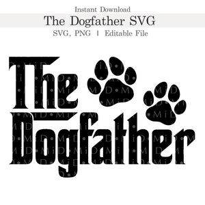 The Dogfather Svg, Dog Dad Png, The Dog Father Svg, Doggo Dad Png, Paw Print Svg, Vaderdag, hond Svg, Paw Svg silhouet, Cricut, gesneden bestand