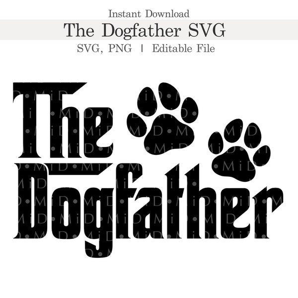 The Dogfather Svg, Dog Dad Png, The Dog Father Svg, Doggo Dad Png, Paw Print Svg, Fathers Day, Dog Svg, Paw Svg Silhouette, Cricut, Cut File