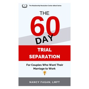 The 60-Day Trial Separation | Legal Separation | Marriage Worksheets | Relationship Workbook | Divorce | Thinking About Divorce | Resentment