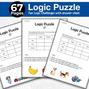 May include: A collection of three logic puzzle worksheets featuring grids, clues, and colorful illustrations of fruits, pets, and toys. The header text reads 67 Pages Logic Puzzle Fun Logic Challenges with answer-sheet. Each page includes a grid for solving.