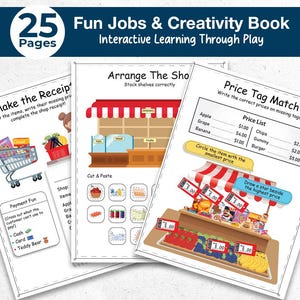 May include: A children's activity book with the title "Fun Jobs & Creativity Book" and the number "25 Pages" on the cover. The book features interactive learning through play, with pages for making receipts, arranging shelves, and matching price tags.