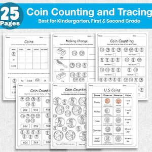 May include: A collection of 25 pages of coin counting and tracing worksheets for kindergarten, first, and second grade students. The worksheets include coin identification, value, and making change exercises, with illustrations of pennies, nickels, dimes, quarters, and half dollars.