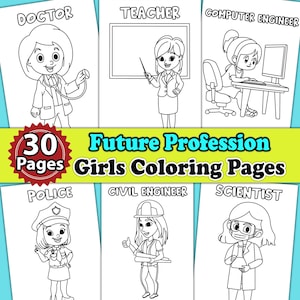 May include: A set of black and white coloring pages featuring girls in different professions, including doctor, teacher, computer engineer, police officer, civil engineer, and scientist. The title "Future Profession Girls Coloring Pages" is at the top of the page, and the number "30 Pages" is in a red circle.
