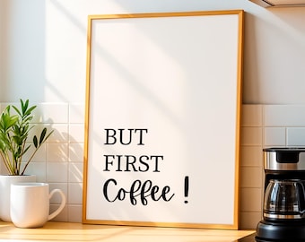 But First Coffee Wall Art Coffee Bar Decor Digital Download Printable Coffee Quote Art for Kitchen Wall Decor or Gift for Coffee Lovers