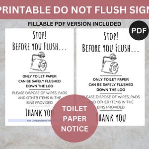 May include: Two printable "Do Not Flush" signs with the text "Stop! Before You Flush..." and instructions. The signs include a graphic of a toilet paper roll and a PDF icon. The signs are designed to be placed in a bathroom.