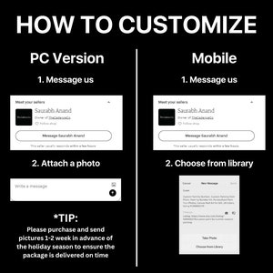 May include: A screenshot of a website showing how to customize a product. The website has two sections, one for PC users and one for mobile users. The PC section shows a message box where you can write a message and attach a photo. The mobile section shows a message box with options to take a photo or choose from a library. The website also includes a tip to purchase and send pictures 1-2 weeks in advance of the holiday season to ensure the package is delivered on time.