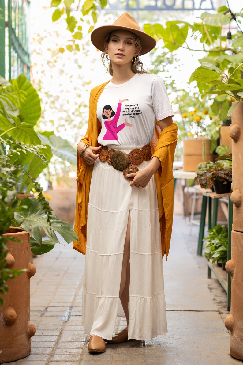 So Youre Saying the World Doesnt Revolve Around Me Womens T-shirt Funny ...