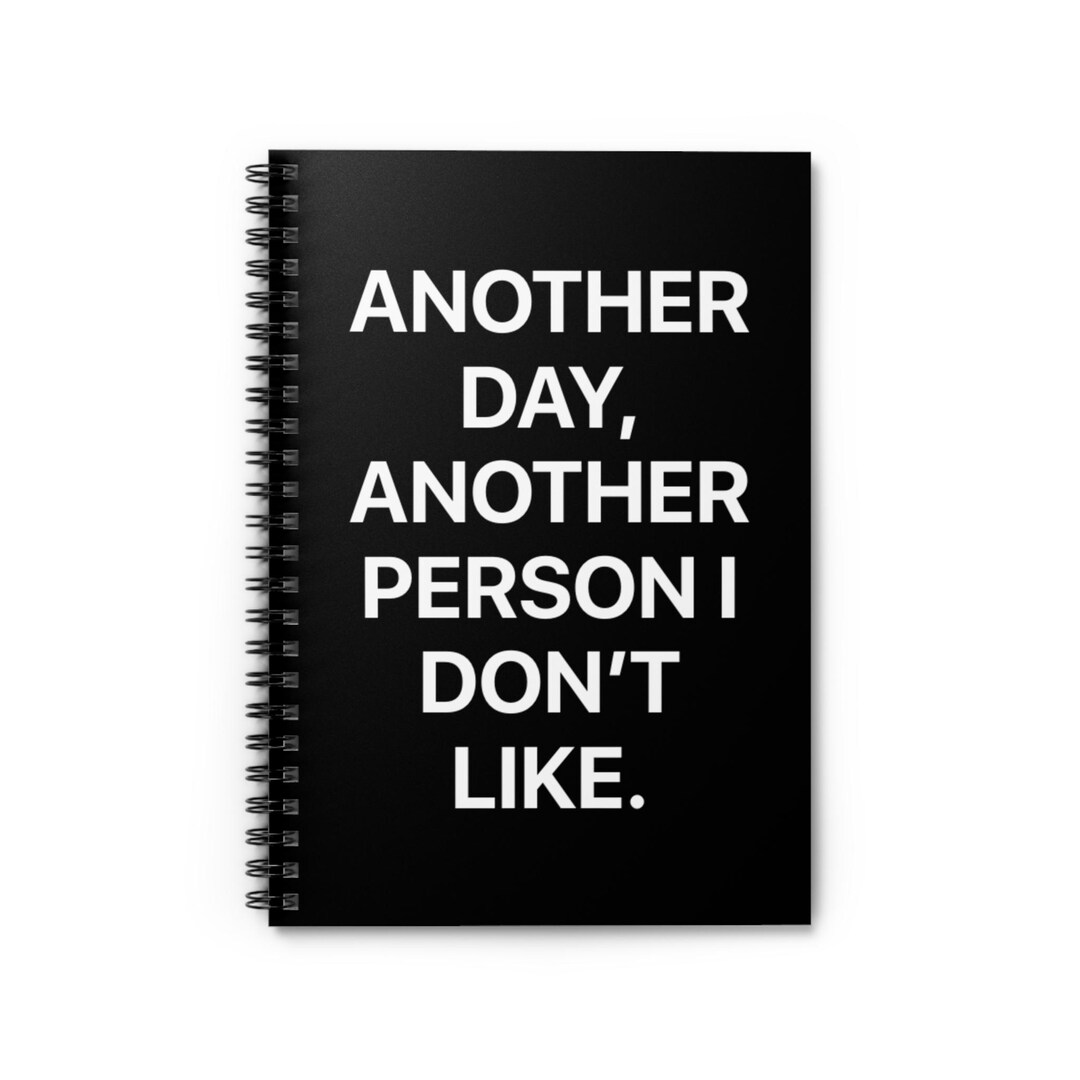 Another Day Another Person – Funny Custom Spiral Notebook, Personalized ...