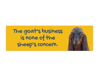 A Funny and Stylish Bumper Sticker for your Car/Vehicle I The Goat's business is none of the ship's concern I Car Sticker I Meme Sticker