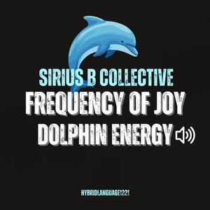 Light Language Art: Frequency of Joy, Dolphin Energy (Audio & Pictures)