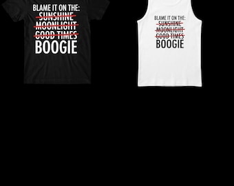 Blame It on the Boogie Shirt or Tank Top, Funny Disco Tee, Retro Dance Music Graphic Top