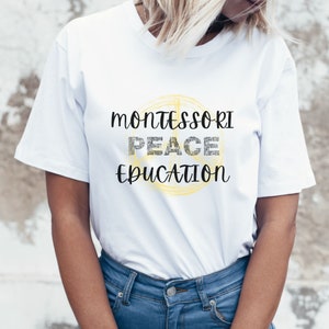 Montessori Peace Education Shirt, Cute Montessorian Gift, Elementary Montessori Teacher Appreciation Tee, Montessori Back to School Tshirt