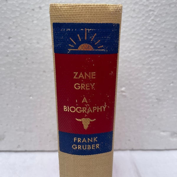 First Edition Biography of Zane Grey by Frank Gruber 1969