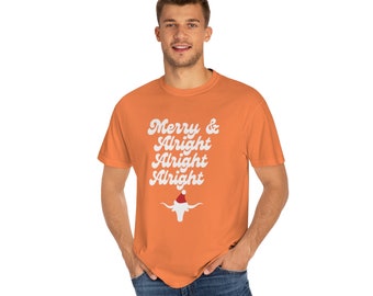 Texas Alright Alright Alright Holiday Shirt, Christmas Texas Longhorn Shirt, Longhorn Fan Shirt, Holiday Longhorn Matthew Mcconaughey