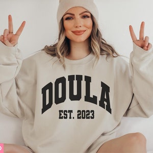 Custom Doula Est 2023 Sweatshirt, Customized Doula Sweater, Doula Graduation Gift for Doula Labor Delivery Nurse Midwife Birth Coach Student