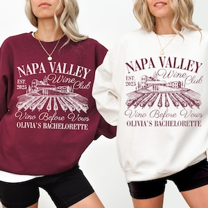 CUSTOM Napa Bachelorette Sweatshirt,Personalized Winery Bachelorette Party Shirt,Wine Girls Trip Bachelorette Crewneck,Vineyard Bach Sweater