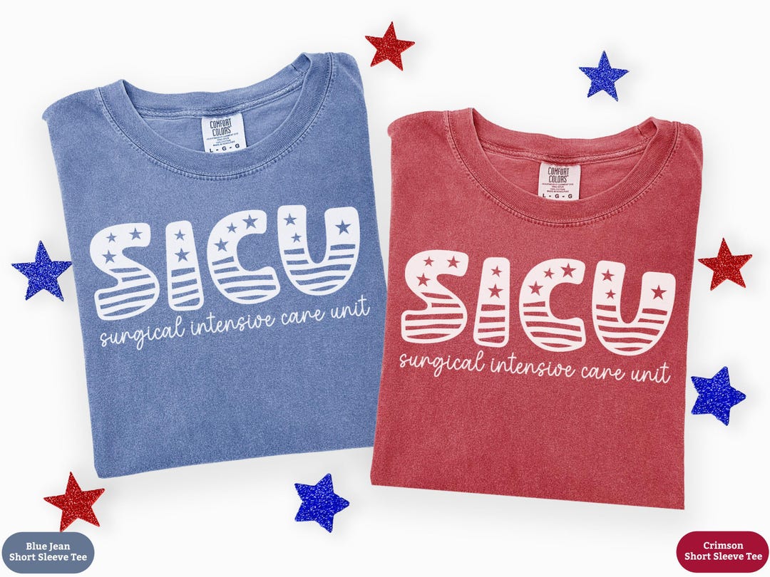 4th of July SICU Nurse Comfort Colors® Shirt, USA SICU Sweatshirt ...