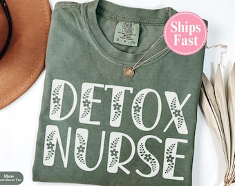 Camiseta de regalo para enfermera de desintoxicación con estampado floral Comfort Colors®, camiseta de primavera para enfermera de desintoxicación, camiseta de enfermería de desintoxicación, camiseta de regalo para el equipo de recuperación