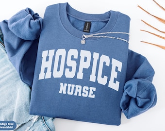 Hospice Nurse Sweatshirt Gift, Hospice Rn Shirt, Palliative Care Nurse Crewneck Sweater, Hospice Nursing Tee, Nurse Appreciation Grad Gift