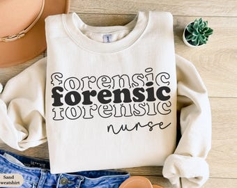 Forensic Nurse Sweatshirt Gift, SANE Nurse Crewneck Sweater, Sexual Assault Nurse Shirt, Forensic Examiner Graduation Gift