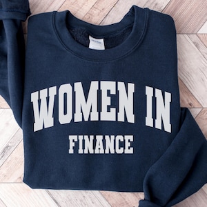 Women in Finance Sweatshirt Gift, Financial Advisor Crewneck Sweater, Accountant Shirt, Financial Analyst Graduation Gift