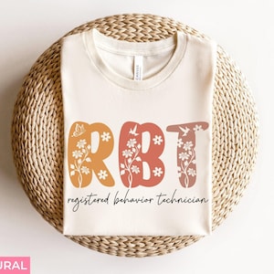 Floral RBT Nurse Shirt Gift, Boho Registered Behavior Technician Nurse T-Shirt Gift, Behavioral Analysis Tech Shirt Student Graduation Gift