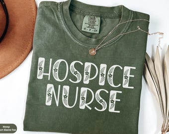Comfort Colors® Hospice Nurse Floral Shirt, Palliative Care Nurse Sweatshirt, Hospice Rn Crewneck Sweater, Hospice Nursing Tee Coworker Gift