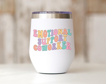 Emotional Support Coworker Tumbler Cup, Coworker Gift Funny, Work Bestie  Gift, Coworker Appreciation Gift, Colleague Thank You Gift
